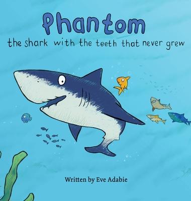 The shark with the teeth that never grew: Phantom