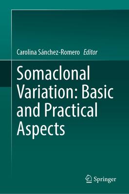 Somaclonal Variation: Basic and Practical Aspects