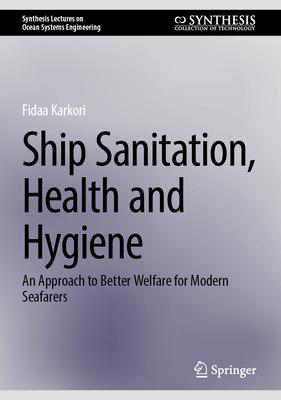 Ship Sanitation, Health and Hygiene: An Approach to Better Welfare for Modern Seafarers