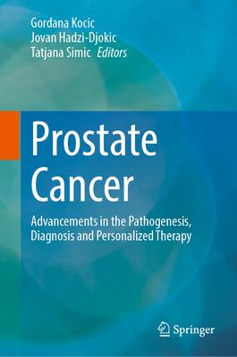 Prostate Cancer: Advancements in the Pathogenesis, Diagnosis and Personalized Therapy