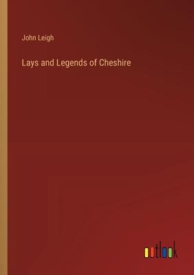 Lays and Legends of Cheshire