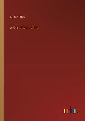 A Christian Painter