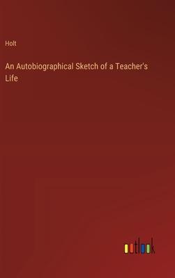 An Autobiographical Sketch of a Teacher’s Life