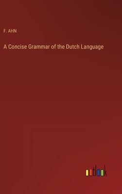 A Concise Grammar of the Dutch Language