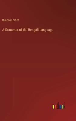 A Grammar of the Bengali Language