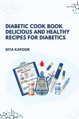 Diabetic Cookbook Delicious and Healthy Recipes for Diabetics