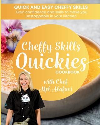 Cheffy Skills QUICKIES Cookbook: Quickies Cookbooks