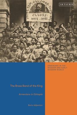 The Brass Band of the King: Armenians in Ethiopia