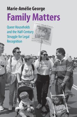 Family Matters: Queer Households and the Half-Century Struggle for Legal Recognition