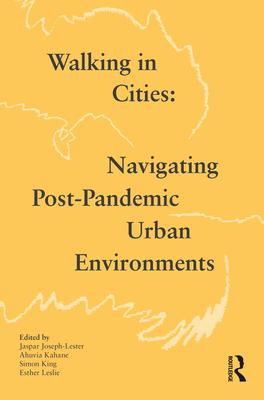 Walking in Cities: Navigating Post-Pandemic Urban Environments