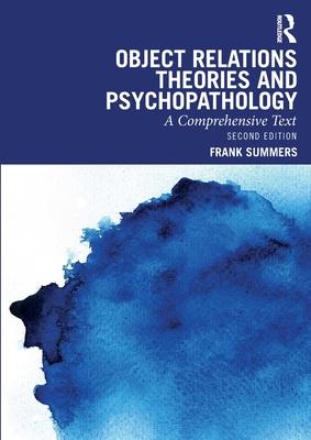 Object Relations Theories and Psychopathology: A Comprehensive Text