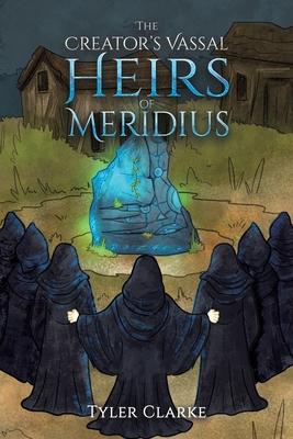 The Creator’s Vassal Heirs of Meridius