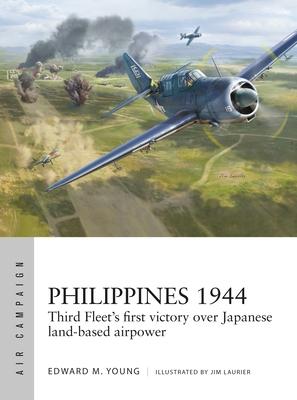 Philippines 1944: Third Fleet’s First Victory Over Japanese Land-Based Airpower