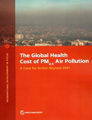 The Global Health Cost of Pm2.5 Air Pollution: A Case for Action Beyond 2021