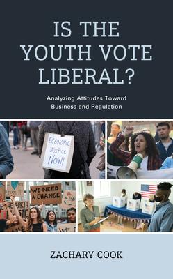 Is the Youth Vote Liberal?: Analyzing Attitudes Toward Business and Regulation