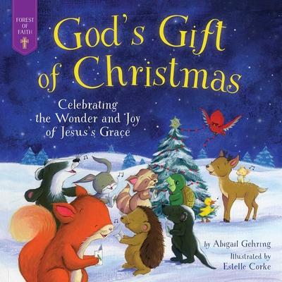 God’s Gift of Christmas: Celebrating the Wonder and Joy of Jesus’s Grace