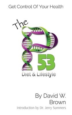 The P53 Diet & Lifestyle: Get Control Of Your Health