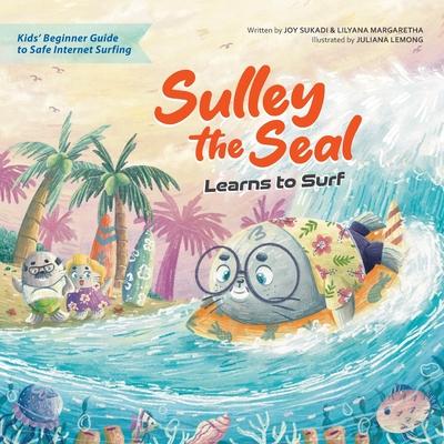 Sulley the Seal Learns to Surf: Kids’ beginner guide to safe internet surfing