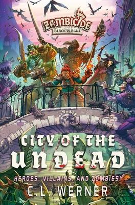 City of the Undead: A Zombicide Black Plague Novel