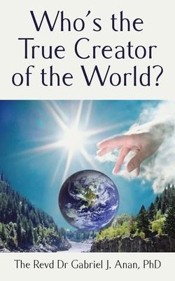 Who’s the True Creator of the World?