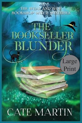 The Bookseller Blunder: A Weal & Woe Bookshop Witch Mystery