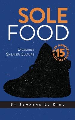 Sole Food: Digestible Sneaker Culture