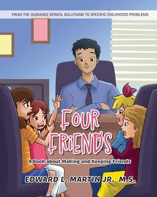 Four Friends: A Book about Making and Keeping Friends