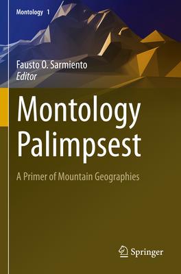 Montology Palimpsest: A Primer of Mountain Geographies