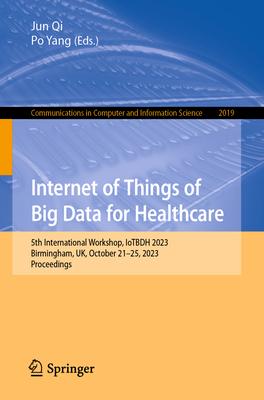 Internet of Things of Big Data for Healthcare: 5th International Workshop, Iotbdh 2023, Birmingham, Uk, October 21-25, 2023, Proceedings