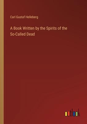 A Book Written by the Spirits of the So-Called Dead