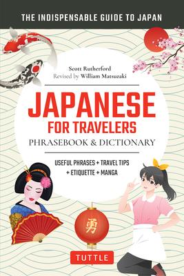 Japanese for Travelers Phrasebook & Dictionary: Useful Phrases + Travel Tips + Etiquette + Manga