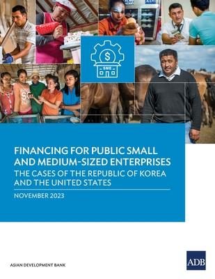 Financing for Public Small and Medium-Sized Enterprises: The Cases of the Republic of Korea and the United States