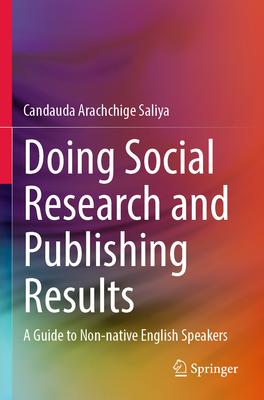 Doing Social Research and Publishing Results: A Guide to Non-Native English Speakers