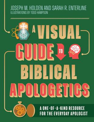 A Visual Guide to Biblical Apologetics: A One-Of-A-Kind Resource for the Everyday Apologist