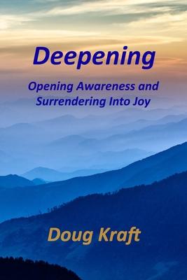 Deepening: Opening Awareness and Surrendering into Joy