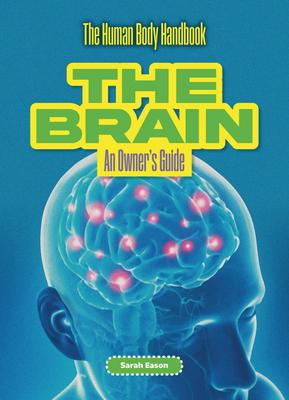 The Brain: An Owner’s Guide