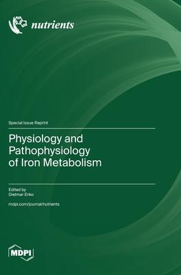 Physiology and Pathophysiology of Iron Metabolism