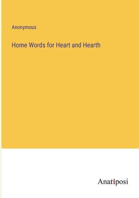 Home Words for Heart and Hearth