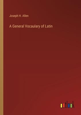 A General Vocaulary of Latin