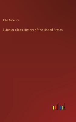 A Junior Class History of the United States