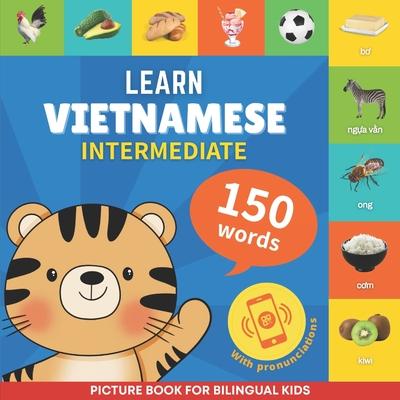 Learn vietnamese - 150 words with pronunciations - Intermediate: Picture book for bilingual kids