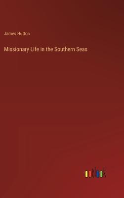 Missionary Life in the Southern Seas