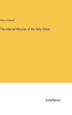 The Internal Mission of the Holy Ghost