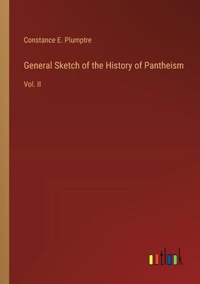 General Sketch of the History of Pantheism: Vol. II