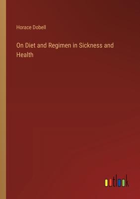 On Diet and Regimen in Sickness and Health