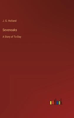 Sevenoaks: A Story of To-Day