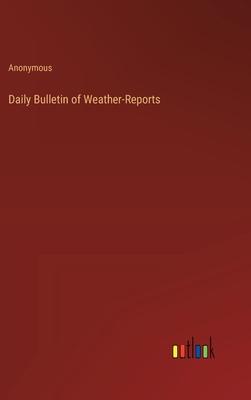 Daily Bulletin of Weather-Reports