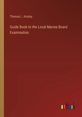 Guide Book to the Local Marine Board Examination