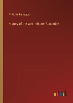 History of the Westminster Assembly