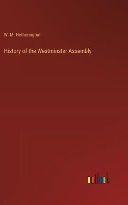 History of the Westminster Assembly